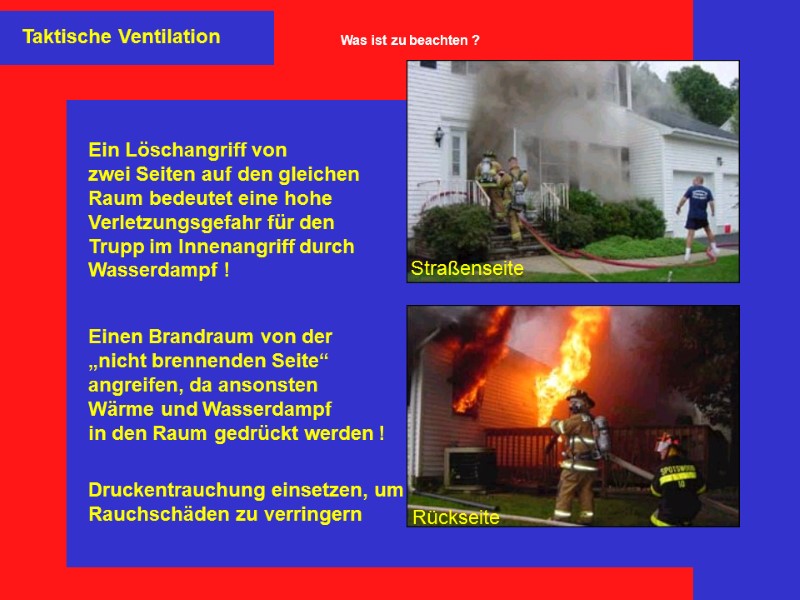 Ein Löschangriff von  zwei Seiten auf den gleichen  Raum bedeutet eine hohe